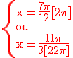 3$\red\rm\{{x=\frac{7\pi}{12}[2\pi]\\ou\\x=\frac{11\pi}{3}[2\pi]